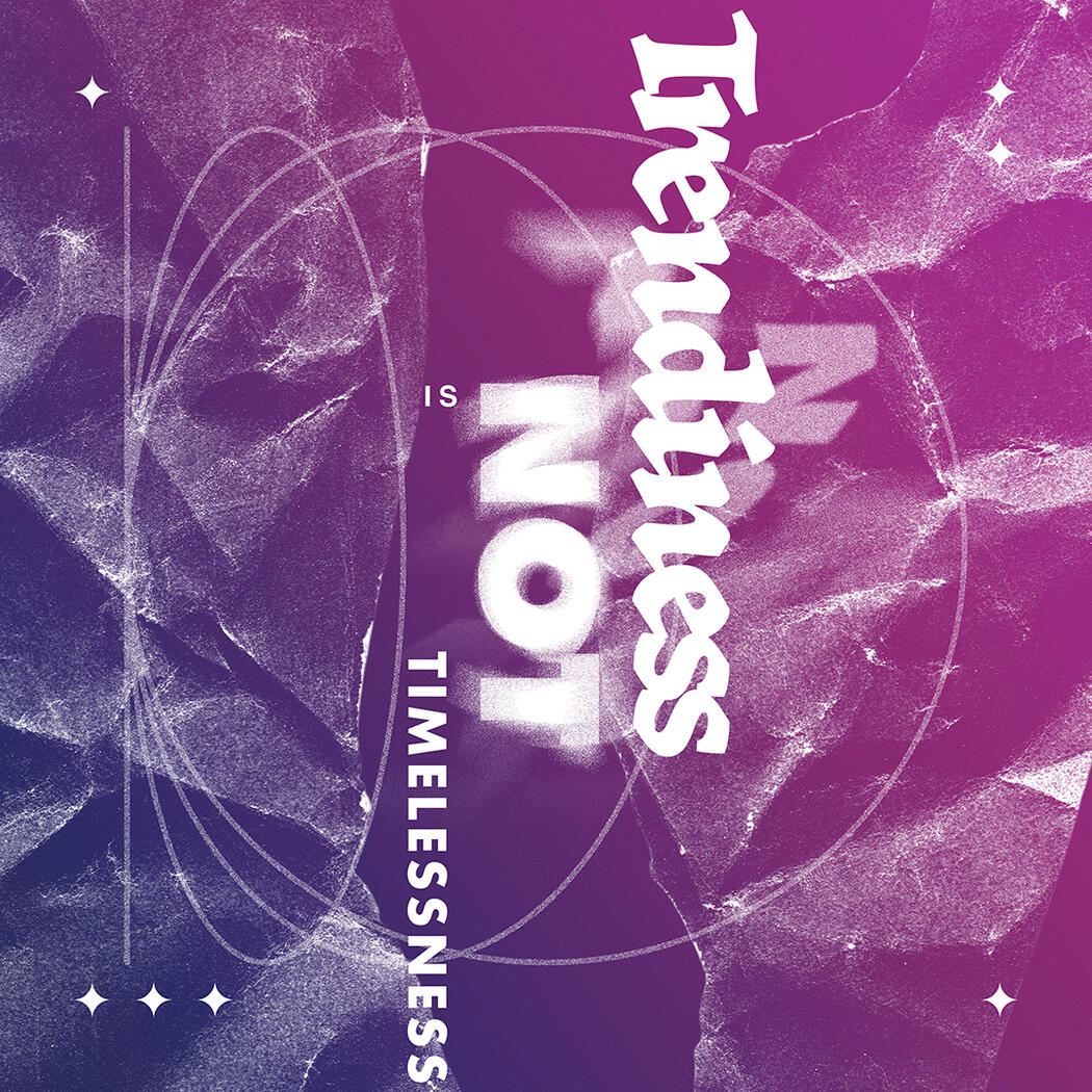 Trendiness is not Timelessness, v1